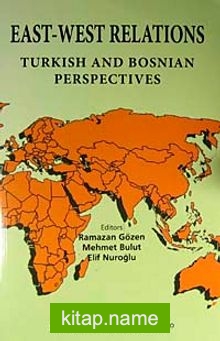 East-West Relations Turkish And Bosnian Perspectives