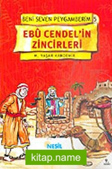 Ebu Cendel’in Zincirleri / Beni Seven Peygamberim 5