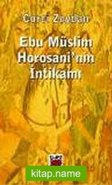 Ebu Müslim Horosani’nin İntikamı