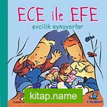 Ece ile Efe Evcilik Oynuyor