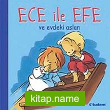 Ece ile Efe ve Evdeki Aslan