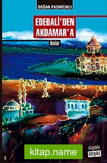 Edebali’den Akdamar’a