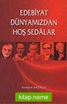 Edebiyat Dünyamızdan Hoş Sedalar