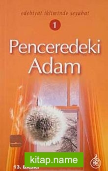 Edebiyat İkliminde Seyahat 1 (Penceredeki Adam)