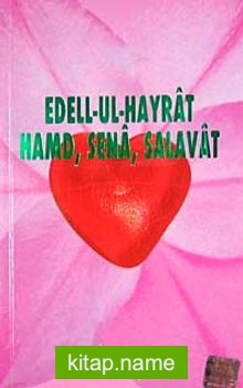 Edell-Ul-Hayrat Hamd, Sena, Salavat (Türkçe)