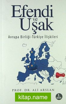 Efendi ve Uşak  Avrupa Birliği -Türkiye İlişkileri