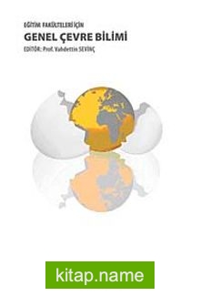 Eğitim Fakülteleri İçin Genel Çevre Bilimi