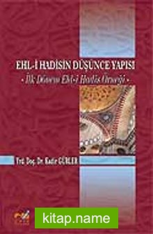 Ehl-i Hadisin Düşünce Yapısı  İlk Dönem Ehl-i Hadis Örneği