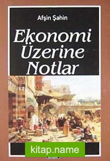 Ekonomi Üzerine Notlar