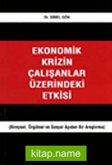 Ekonomik Krizin Çalışanlar Üzerindeki Etkisi