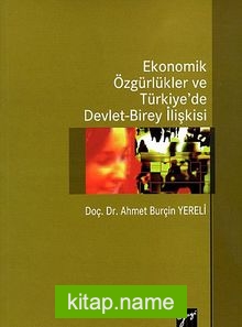 Ekonomik Özgürlükler ve Türkiye’de Devlet – Birey İlişkisi