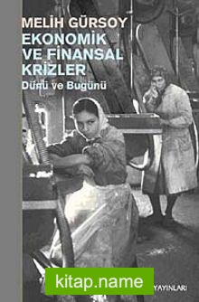 Ekonomik ve Finansal Krizler Dünü ve Bugünü