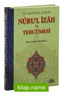 El-Miftah Şerhi / Nuru’l-İzah ve Tercümesi