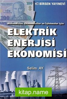 Elektrik Enerjisi Ekonomisi  Mühendisler, Ekonomistler ve İşletmeler İçin