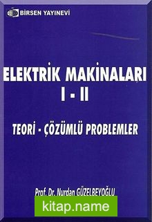 Elektrik Makinaları I-II / Teori-Çözümlü Problemler