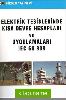Elektrik Tesislerinde Kısa Devre Hesapları ve Uygulamaları IEC 60 909