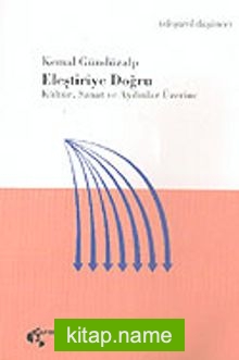 Eleştiriye Doğru Kültür, Sanat ve Aydınlar Üzerine