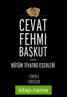 Emekli – Dostlar / Bütün Tiyatro Eserleri