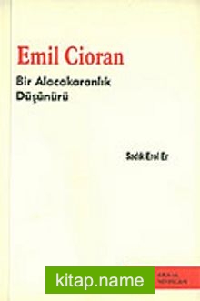 Emil Cioran Bir Alacakaranlık Düşünürü