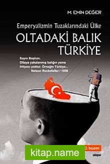 Emperyalizmin Tuzaklarındaki Ülke Oltadaki Balık Türkiye