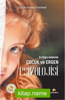 En Doğru Anlatımla Çocuk ve Ergen Psikolojisi