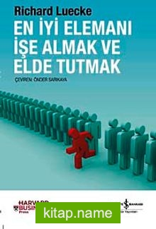 En İyi Elemanı İşe Almak ve Elde Tutmak