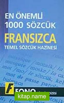 En Önemli 1000 Sözcük Fransızca  Temel Sözcük Hazinesi