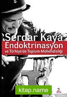 Endoktrinasyon ve Türkiye’de Toplum Mühendisliği