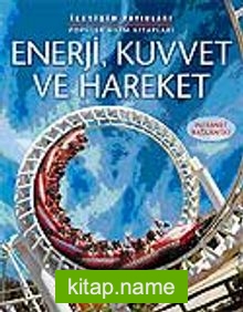 Enerji, Kuvvet ve Hareket