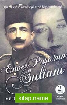 Enver Paşa’nın Sultanı