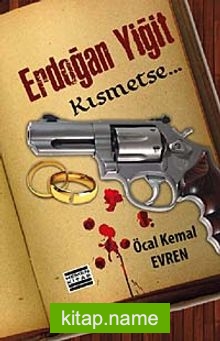 Erdoğan Yiğit Kısmetse…