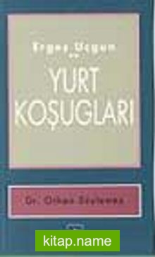 Ergeş Uçgun Ve Yurt Koşugları