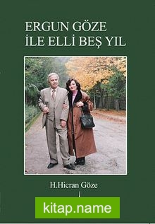 Ergun Göze ile Elli Beş Yıl