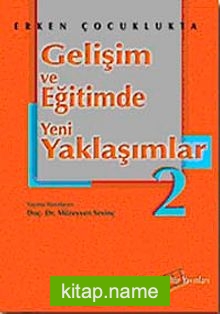 Erken Çocuklukta Gelişim ve Eğitimde Yeni Yaklaşımlar 2