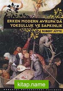 Erken Modern Avrupa’da Yoksulluk ve Sapkınlık