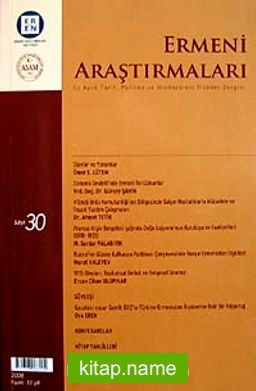 Ermeni Araştırmaları 30 /  Üç Aylık Tarih, Politika ve Uluslararası İlişkiler Dergisi