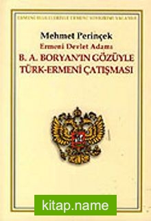 Ermeni Devlet Adamı B. A. Boryan’ın Gözüyle Türk-Ermeni Çatışması