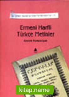 Ermeni Harfli Türkçe Metinler / Ermeni Kaynaklardan Tarihe Katkılar-II