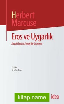 Eros Ve Uygarlık/ Freud Üzerine Felsefi Bir İnceleme