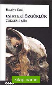 Eşikteki Özgürlük (Çoksesli Şiir)