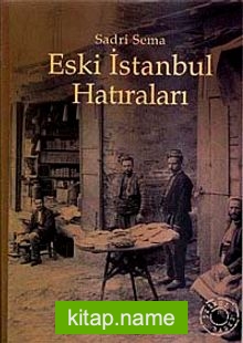 Eski İstanbul Hatıraları