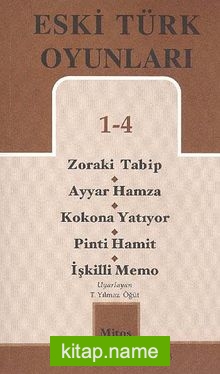 Eski Türk Oyunları 1-4 / Zoraki Tabip – Ayyar Hamza – Kokona Yatıyor – Pinti Hamit – İşkilli Memo