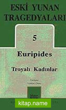 Eski Yunan Tragedyaları 5 Troyalı Kadınlar Euripides