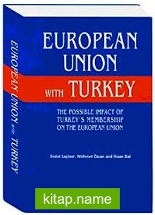 European Union With Turkey The Possıble Impact of Turkey’s Membership on The European Union