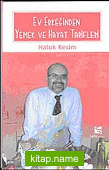 Ev Erkeğinden Yemek ve Hayat Tarifleri