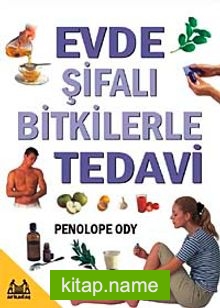 Evde Şifalı Bitkilerle Tedavi