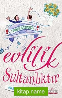 Evlilik Sultanlıktır