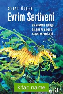 Evrim Serüveni Bir Kuramın Doğuşu, Gelişimi ve Günlük Yaşantımızdaki Yeri