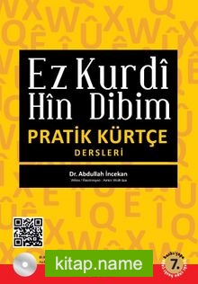 Ez Kurdi Hin Dibim : Pratik Kürtçe Dersleri