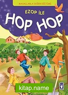 Ezop ile Hop Hop / Masallarla Değer Eğitimi